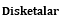 Disketalar